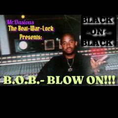 MR. DASIOUS-The "Beat War-Lock" Presents...BLOW ON