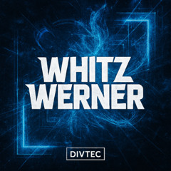 DIVTEC - WHITZ WHERNER - MR19 - 2601060255 - SOUNDCLOUD EXCLUSIVE!