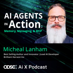 AI Agents in Action: Memory, Messaging, and MCP with Michael Lanham