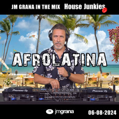 JM Grana In The Mix House Junkies (06-08-2024) AFROLATINA