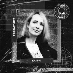 Kate-G - @Tracks Insanas Podcast 197 - [Ukraine]
