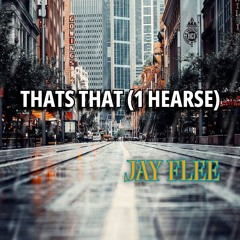 Thats That (FleeMix) [1Hearse] - Jay Flee
