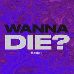 🔮wanna die?🔮