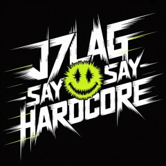 Say Hardcore