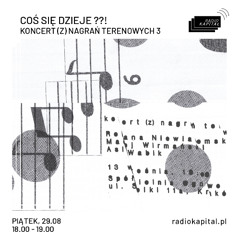 Event sampler: Koncert (z) nagrań terenowych 3 (13 września 2025 @ Spółdzielnia Ogniwo, Kraków)