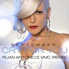 September - Cry For You (Ruan Antonio e VMC Remix)