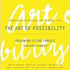 Read PDF 💔 The Art of Possibility: Transforming Professional and Personal Life by Ro