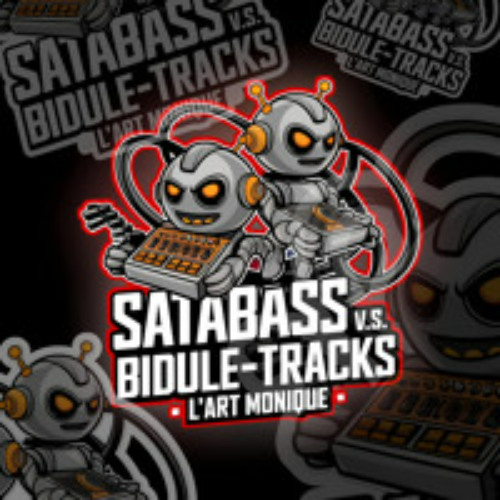 SATABASS VS BIDULE-TRACKS / L’ART MONIQUE