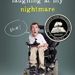 [View] [KINDLE PDF EBOOK EPUB] Laughing at My Nightmare by  Shane Burcaw √