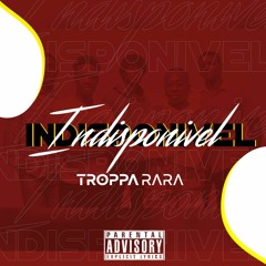 Troppa Rara-Indisponível (prod.DGSOU)