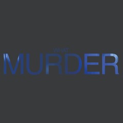 What Murder