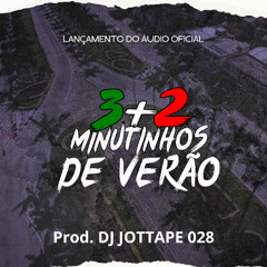 3 + 2 MINUTINHOS DE VERÃO - PIQUE DO SJ [ DJ JOTTAPE 028 ]