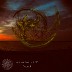 Ambient Sessions # 128 - Substak