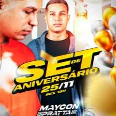 SET DE ANIVERSÁRIO DO DJ MAYCON PRATTA
