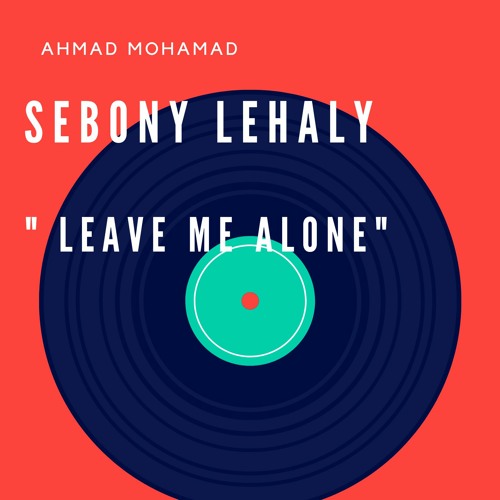 احمد محمد - سيبوني لحالي | Ahmad Mohamad - Sebony lehaly
