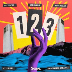 Lazy Bear, Garonzos & BOOTY LEAK - 1 2 3 (Empezamos Otra Vez)(ft. LUISAH)