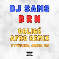 DJ SAMS X BRN - OBLIGÉ AFRO REMIX