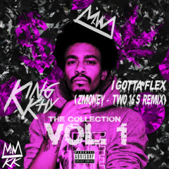 I Gotta Flex (ZMoney - Two 16 Remix)