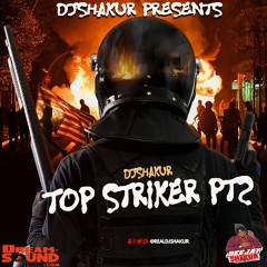 DJSHAKUR - TOP STRIKER PT2😈🔥(DANCEHALL MIXTAPE)JUNE 2021