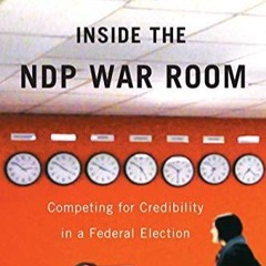 EBOOK❤ (READ)⚡ Inside the NDP War Room: Competing for Credibility in a Federal E