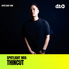 Spotlight Mix: Thincut