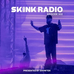 SKINK Radio 302 Presented By Showtek