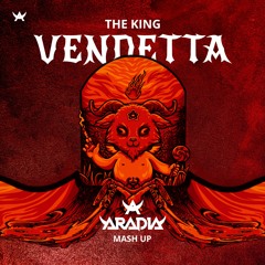 The King Vendetta [Aradia Mashup]