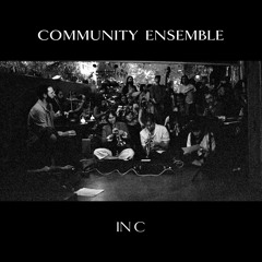 Community Ensemble - In C (Terry Riley)