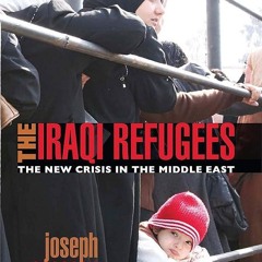 Kindle⚡online✔PDF The Iraqi Refugees: The New Crisis in the Middle East (International Library