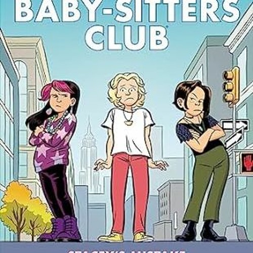 FREE (PDF) BSCG 14: Stacey's Mistake (Babysitters Club Graphic Novel The)