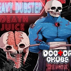 Kai Wachi - Death Juice (Doctor Chubs Remix) Final