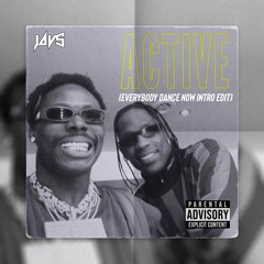 ASAKE FT. TRAVIS SCOTT - ACTIVE (EVERYBODY DANCE NOW INTRO EDIT)
