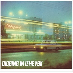 Dj Evan - Digging In Izhevsk (Soviet Vinyl)