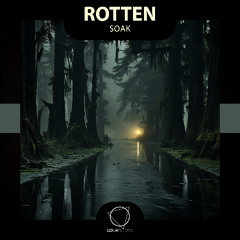 Rotten - Soak [Premiere]