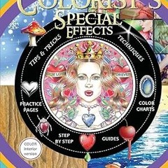 READ DOWNLOAD$! Colorist's Special Effects - color interior: Step by step guides to making your