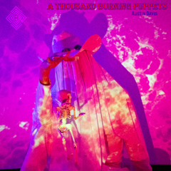 A Thousand Burning Puppets, Pt. 2