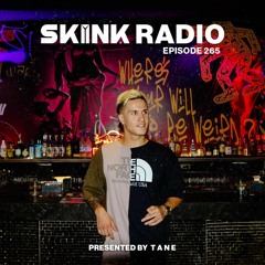SKINK Radio 265 Presented By T A N E (Guestmix)