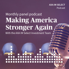 Market Outlook Podcast: Making America Stronger Again