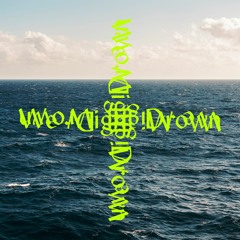 We Might Drown (Album In The Works)