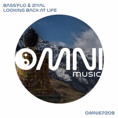 OUT NOW: BASS'FLO & ZIYAL - LOOKING BACK AT LIFE (OmniEP208)