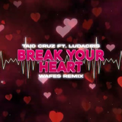 Taio Cruz ft. Ludacris - Break Your Heart (WAFES Remix) 2023