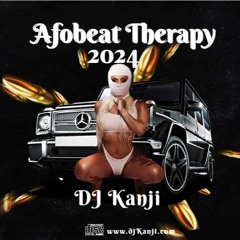 DJ Kanji - Afrobeat Therapy Mix 2024