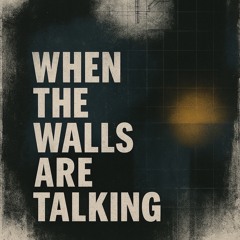 Blurred Lines Part 2: When The Walls Are Talking