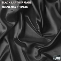 Black Leather JeanZ (feat. Saidhe)
