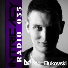 Intricacy Radio 035 - MATT BUKOVSKI
