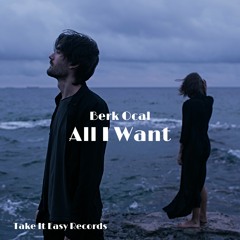 Berk Ocal - All I Want (Original Mix)
