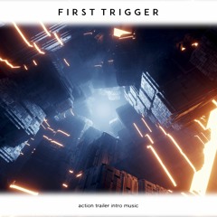 First Trigger | Action Trailer Powerful Aggressive Intro | Royalty Free Music for Titles & Trailers