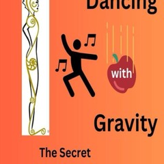 READ [PDF] Dancing with Gravity: The Secret of Cornu Tension bestselle