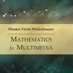 [FREE] PDF 📧 Mathematics for Multimedia (Applied and Numerical Harmonic Analysis) by