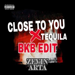 CLOSE TO YOU X TEQUILA (ZEVIN ARTA BKB EDT) Link IN BIO (Free Download)
